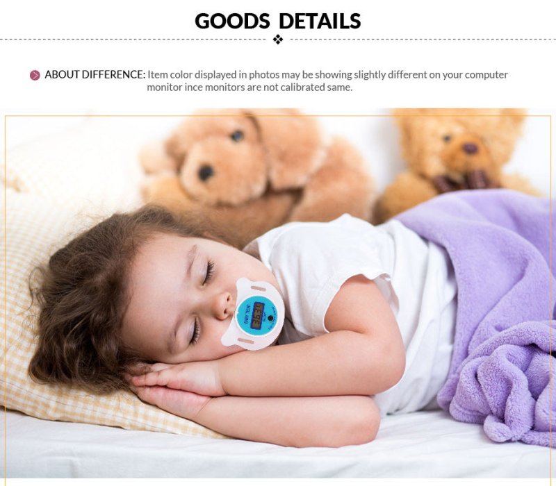 Baby pacifier digital thermometer $19.41 Dana Fashion Color: Blue Baby & Mother The pacifier thermometer is specially designed for infants and toddlers. According to the physiological characteristics of infants and toddlers, using microcomputer technology